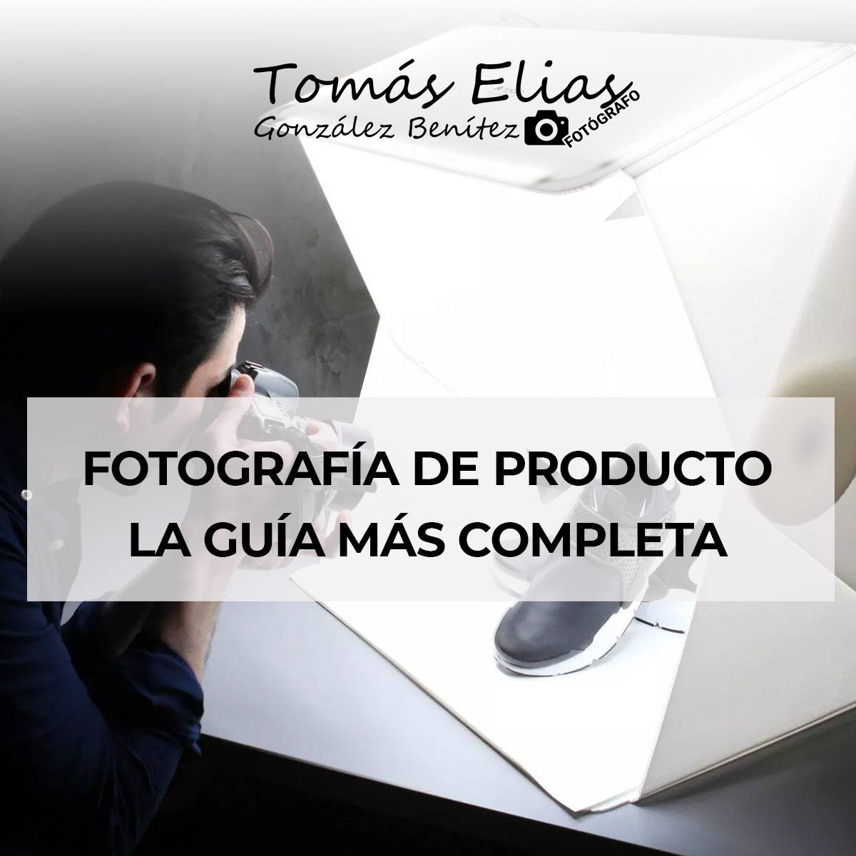 FOTOGRAFÍA DE PRODUCTO: LA GUÍA MÁS COMPLETA